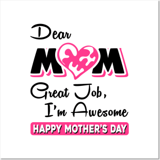 Dear mom great job I am awesome Posters and Art